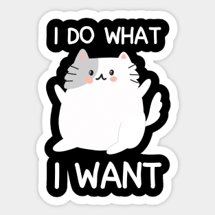 i do what i want cute cat Sticker